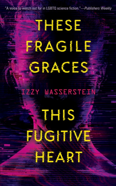 Book cover of: These Fragile Graces, This Fugitive Heart. By: Izzy Wasserstein