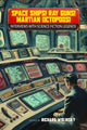 Book cover of: Space Ships! Ray Guns! Martian Octopods!