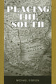 Book cover of: Placing the South. By: O'Brien, Michael