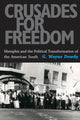 Book cover of: Crusades for Freedom. By: G. Wayne Dowdy