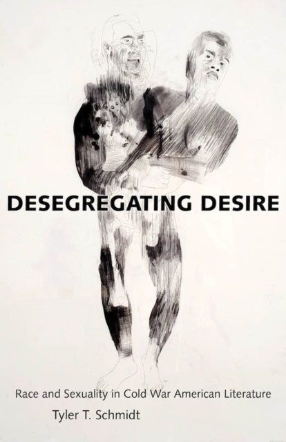 Book cover of: Desegregating Desire. By: Tyler T. Schmidt