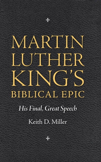 Book cover of: Martin Luther King's Biblical Epic. By: Keith D. Miller
