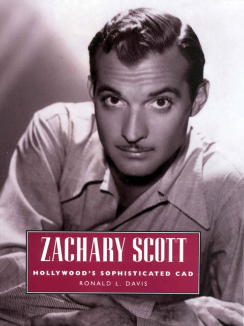 Book cover of: Zachary Scott. By: Ronald L. Davis