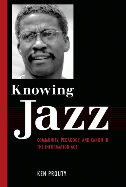 Book cover of: Knowing Jazz. By: Ken Prouty
