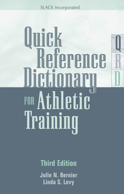 Book cover of: Quick Reference Dictionary for Athletic Training. By: Julie N. Bernier