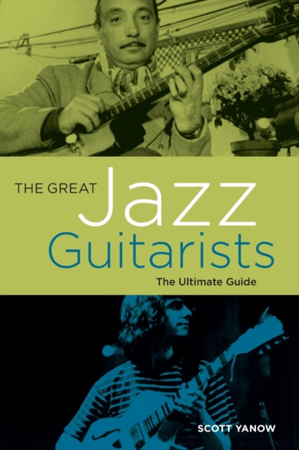 Book cover of: Great Jazz Guitarists. By: Scott Yanow