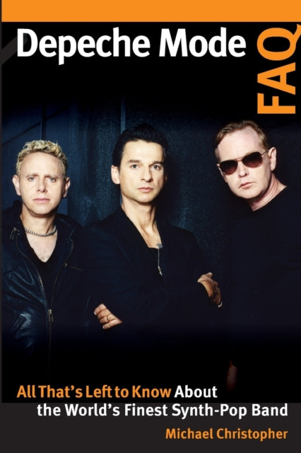 Book cover of: Depeche Mode FAQ. By: Michael Christopher