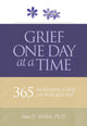 Book cover of: Grief One Day at a Time. By: Alan D. Wolfelt Ph.D