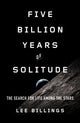 Book cover of: Five Billion Years of Solitude. By: Lee Billings