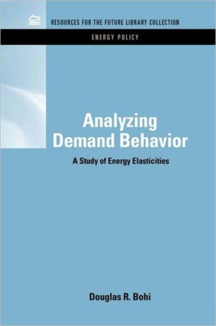 Book cover of: Analyzing Demand Behavior. By: Douglas R. Bohi