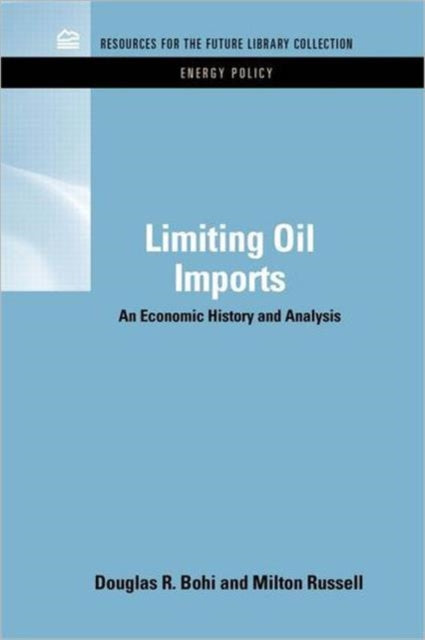 Book cover of: Limiting Oil Imports. By: Douglas R. Bohi