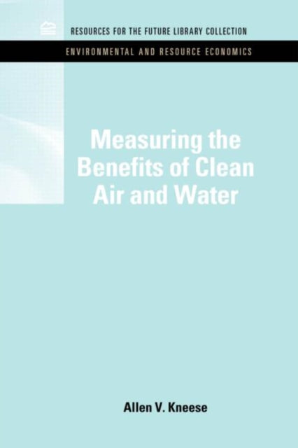 Book cover of: Measuring the Benefits of Clean Air and Water. By: Resources for the Future Staff