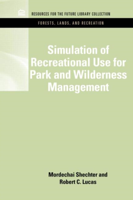 Book cover of: Simulation of Recreational Use for Park and Wilderness Management. By: Mordechai Shechter