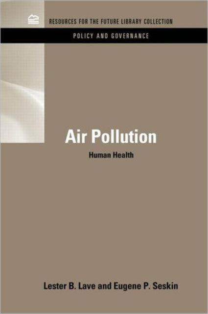 Book cover of: Air Pollution and Human Health. By: Lester B. Lave