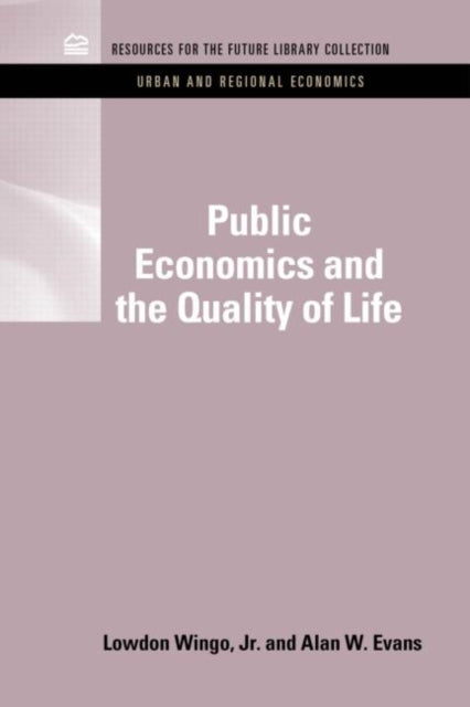 Book cover of: Public Economics and the Quality of Life. By: Resources for the Future Staff