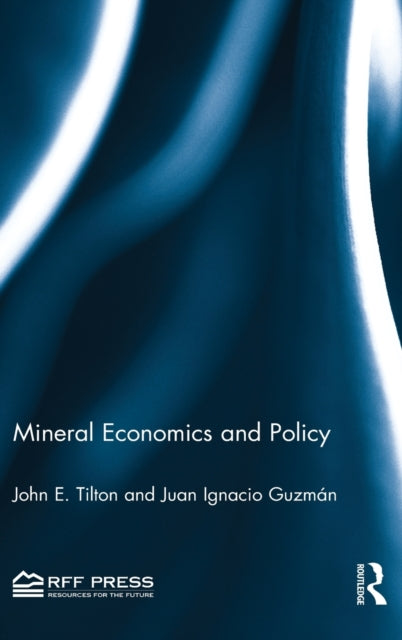 Book cover of: Mineral Economics and Policy. By: John E. Tilton