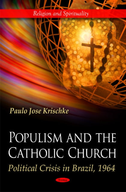 Book cover of: Populism & the Catholic Church. By: Paulo J. Krischke