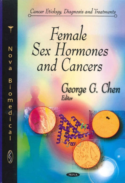 Book cover of: Female Sex Hormones & Cancers. By: George G. Chen