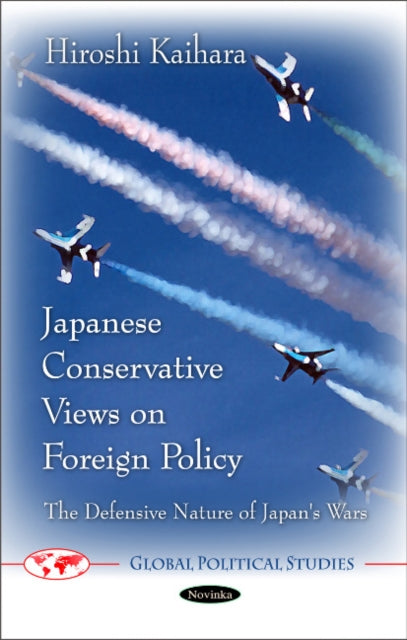 Book cover of: Japanese Conservative Views on Foreign Policy. By: Hiroshi Kaihara