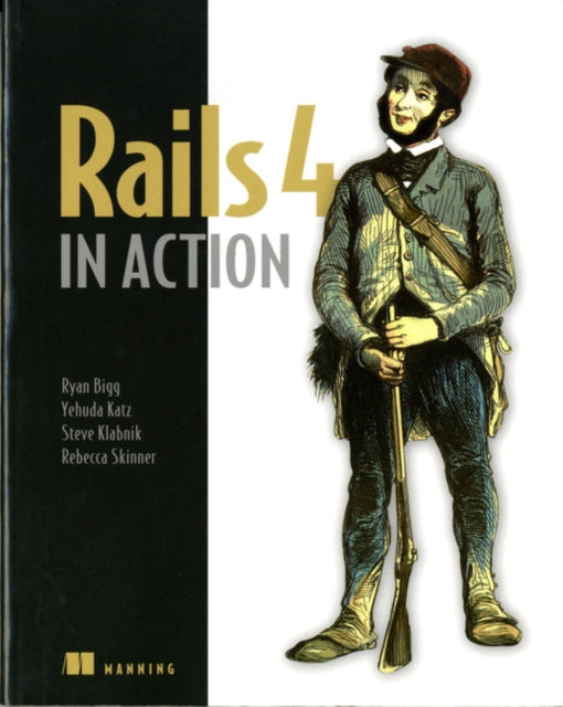 Book cover of: Rails 4 in Action. By: RYAN A BIGG