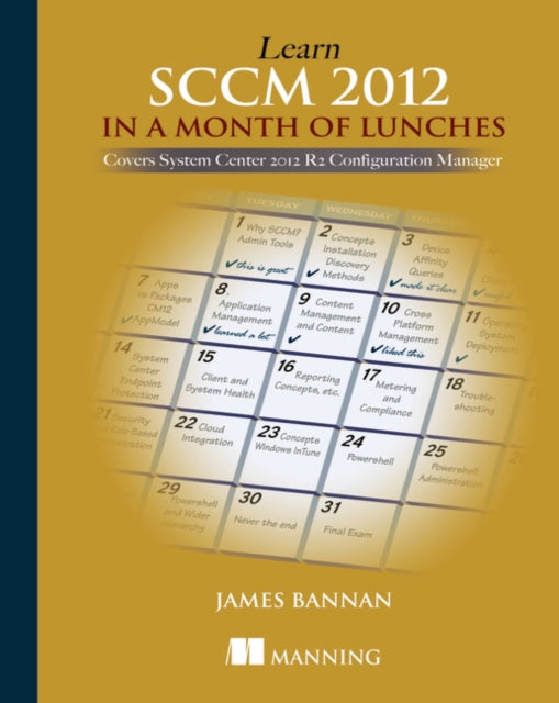 Book cover of: Learn SCCM 2012 in a Month of Lunches. By: BANNAN, JAMES