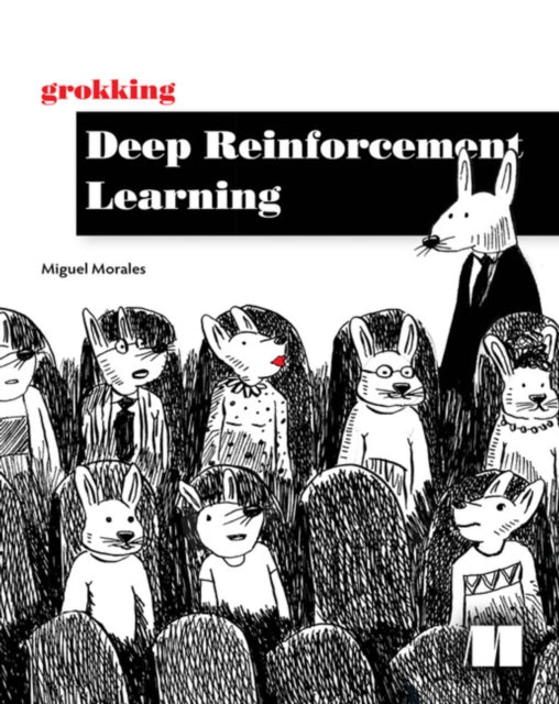 Grokking Deep Reinforcement Learning 9781617295454 Miguel Morales