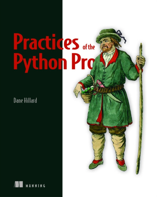 Book cover of: Practices of the Python Pro. By: HILLARD, DANE