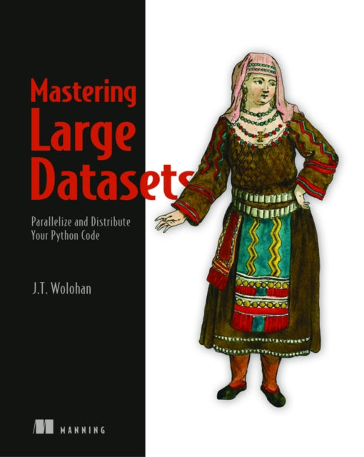 Book cover of: Mastering Large Datasets. By: JOHN T. WOLOHAN