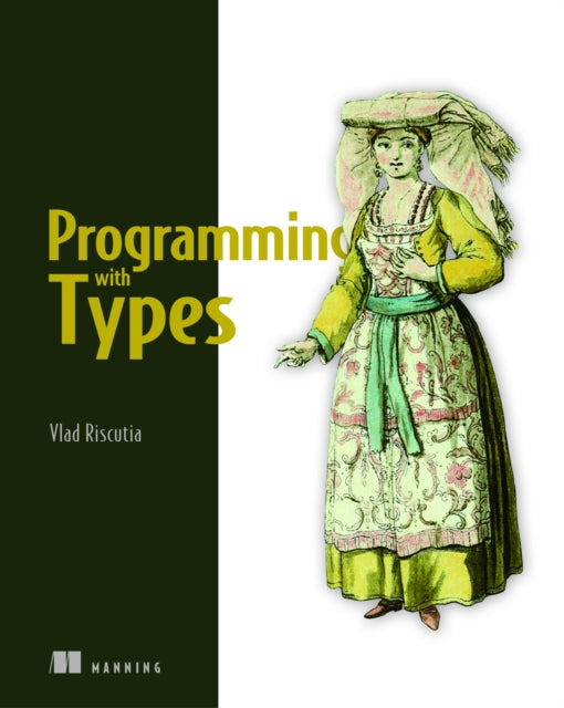 Book cover of: Programming with Types. By: RISCUTIA  VLAD