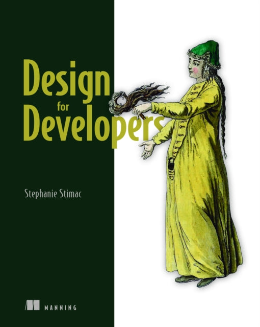 Book cover of: Design for Developers. By: STEPHANIE STIMAC