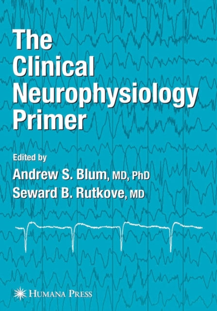 Book cover of: Clinical Neurophysiology Primer. By: Andrew S. Blum
