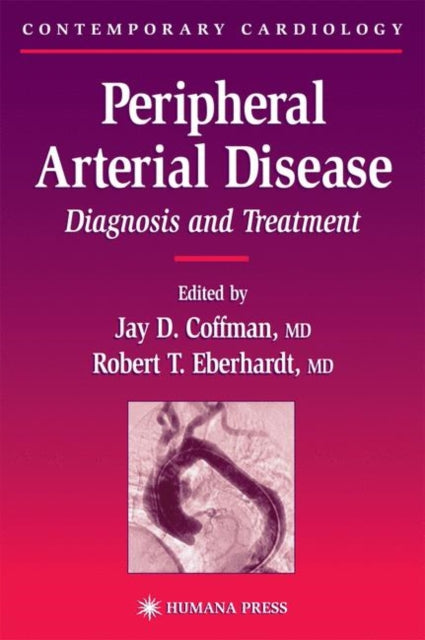 Book cover of: Peripheral Arterial Disease. By: MD Jay D. Coffman