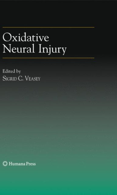 Book cover of: Oxidative Neural Injury. By: Sigrid C. Veasey