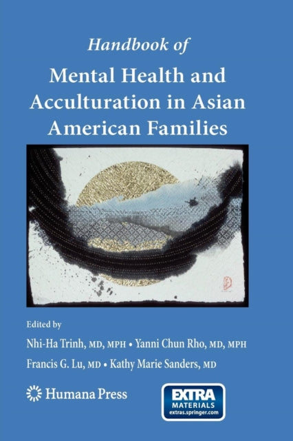 Book cover of: Handbook of Mental Health and Acculturation in Asian American Families. By: Nhi-ha Trinh
