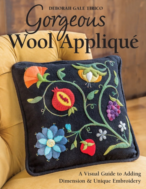 Book cover of: Gorgeous Wool Applique. By: Deborah Gale Tirico