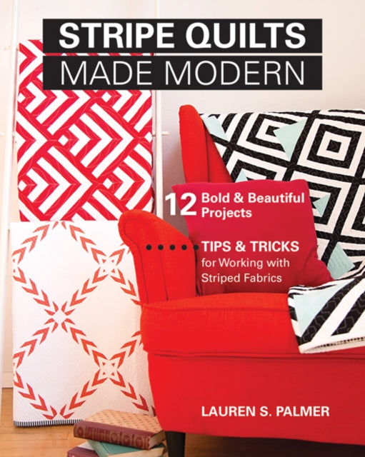 Book cover of: Stripe Quilts Made Modern. By: Lauren S. Palmer