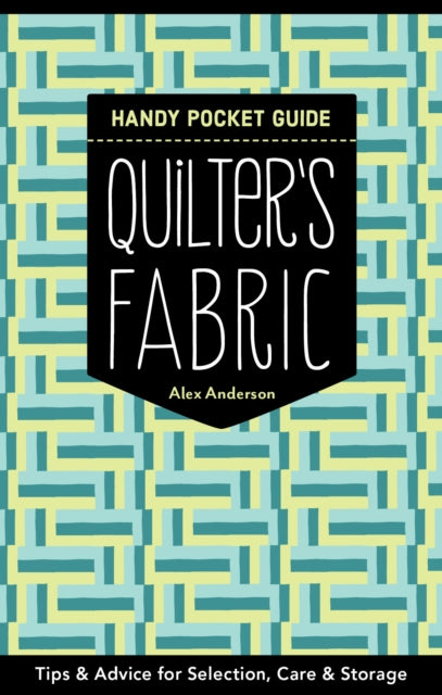 Book cover of: Quilter's Fabric Handy Pocket Guide. By: Alex Anderson