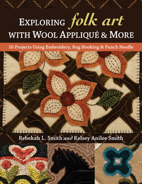 Book cover of: Exploring Folk Art with Wool Applique & More