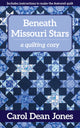 Book cover of: Beneath Missouri Stars. By: Carol Dean Jones