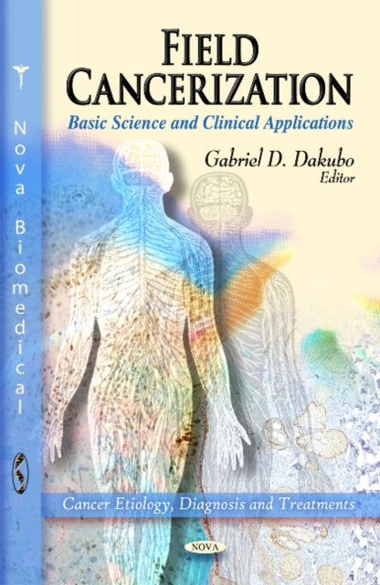 Book cover of: Field Cancerization. By: Gabriel D. Dakubo