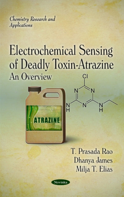 Book cover of: Electrochemical Sensing of Deadly Toxin-Atrazine. By: T. Prasada Rao