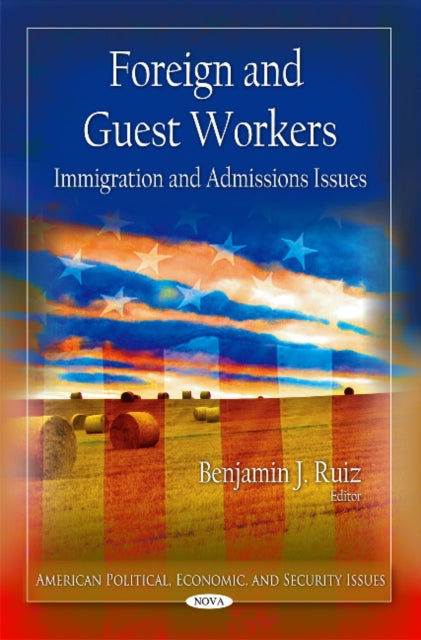 Book cover of: Foreign & Guest Workers. By: Benjamin J. Ruiz