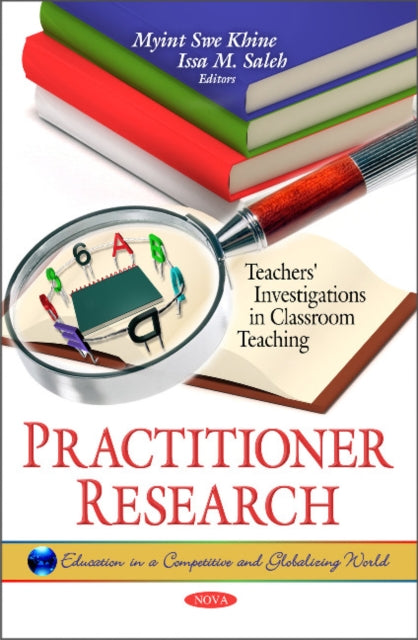 Book cover of: Practitioner Research. By: Myint Swe Khine