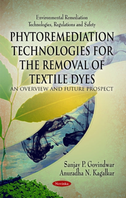 Book cover of: Phytoremediation Technologies for the Removal of Textile Dyes. By: Sanjay P. Govindwar