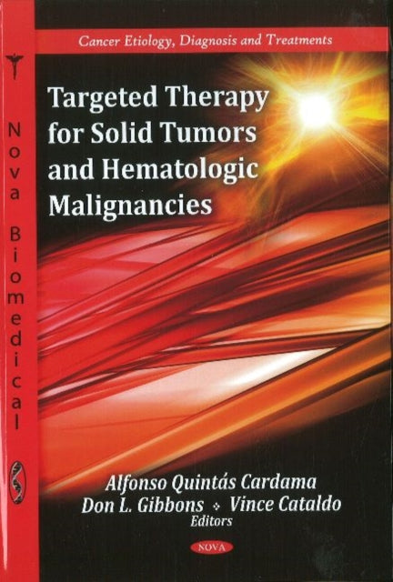 Book cover of: Targeted Therapy for Solid Tumors & Hematologic Malignancies. By: Alfonso Quintás-Cardama