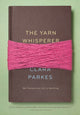Book cover of: Yarn Whisperer. By: Clara Parkes