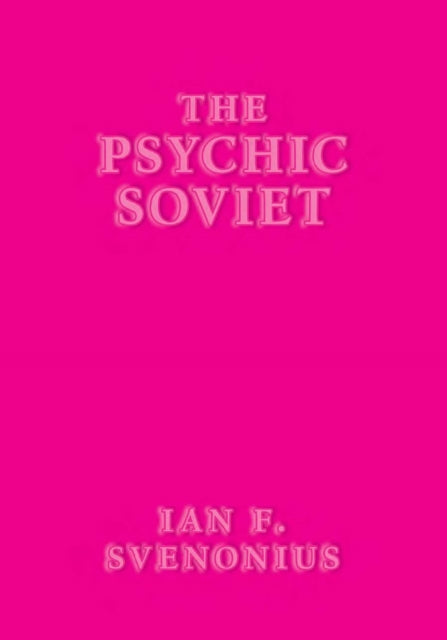 Book cover of: Psychic Soviet. By: Ian F. Svenonius