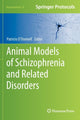 Book cover of: Animal Models of Schizophrenia and Related Disorders. By: Patricio O'Donnell