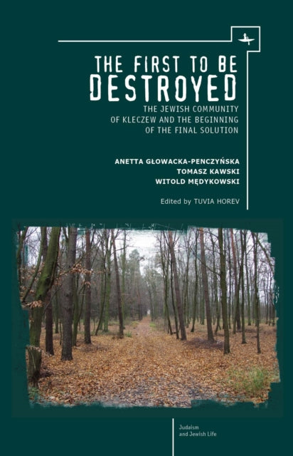 Book cover of: First to be Destroyed. By: Anetta Glowacka-Penczynska