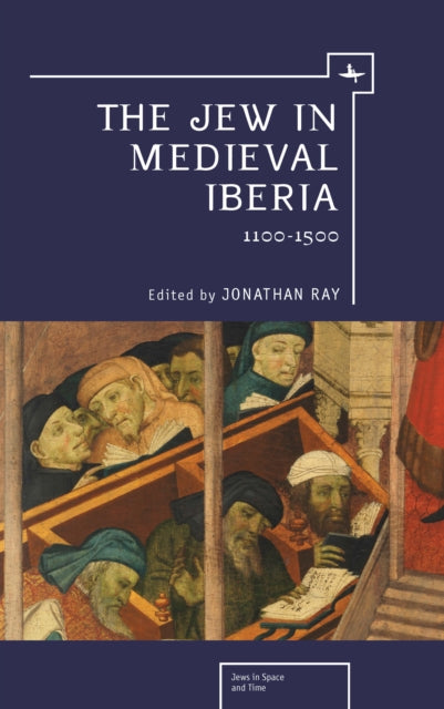 Book cover of: Jew in Medieval Iberia. By: Jonathan Ray